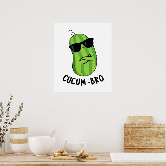 Cucum-bro Funny Veggie Cucumber Pun Poster (Küche)
