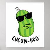 Cucum-bro Funny Veggie Cucumber Pun Poster (Vorne)