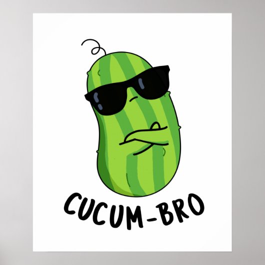 Cucum-bro Funny Veggie Cucumber Pun Poster (Vorne)