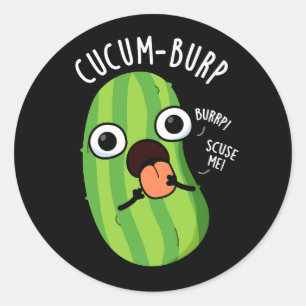 Cucum burp Funny Cucumber Pun Dark BG Runder Aufkleber