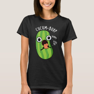 Cucum-burp Lustiger Gurkenwitz Dunkler Hintergrund T-Shirt