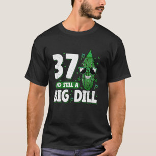 Cucumber 37 und immer noch ein Big Dill Pickle 37. T-Shirt
