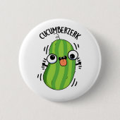 Cucumberzerk Funny Berzerk Cucumber Pub Button (Vorderseite)