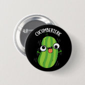 Cucumberzerk Funny Berzerk Cucumber Pun Dark BG Button (Vorne & Hinten)