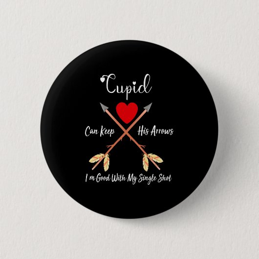 Cud Can Keep His Arrows Anti Valentines Day Sin Button (Vorderseite)