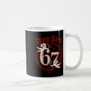 Cud sagt 67 Lustig 6 7 Sechs Sieben Meme Slang Val Kaffeetasse
