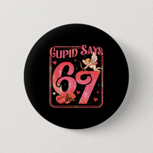 Cud sagt 67 lustiger Valentin Sechs Sieben Meme Sp Button