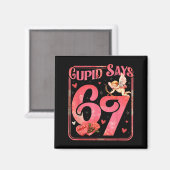 Cud sagt 67 lustiger Valentin Six Seven Meme-Spruc Magnet (Vorderseite/Rückseite)