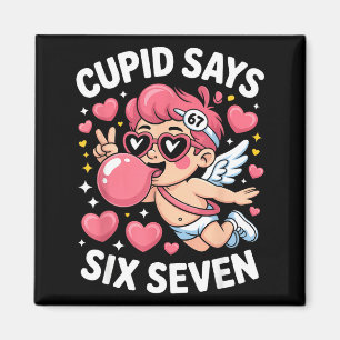 Cud sagt 67 Sechs Sieben Meme Bubble Gum Valentins Magnet