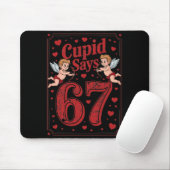 Cud Says 67 Funny 6 7 Valentine Couple Matching Si Mousepad (Mit Mouse)