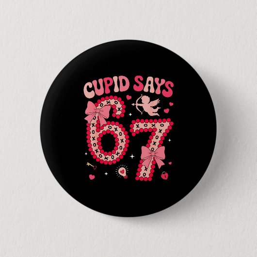 Cud Says 67 Six Seven Valentines Day Boys Girls 67 Button (Vorderseite)