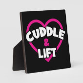 Cuddle and Lift - Funny Novelty Weight Lifting Gym Fotoplatte (Vorderseite)
