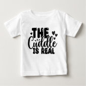Cuddle ist Real Baby Fine Jersey T - Shirt (Vorderseite)