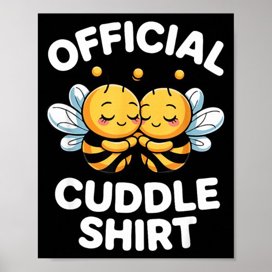 Cuddle Shirt Cute Bees Funny Cozy Couple  Poster (Vorne)