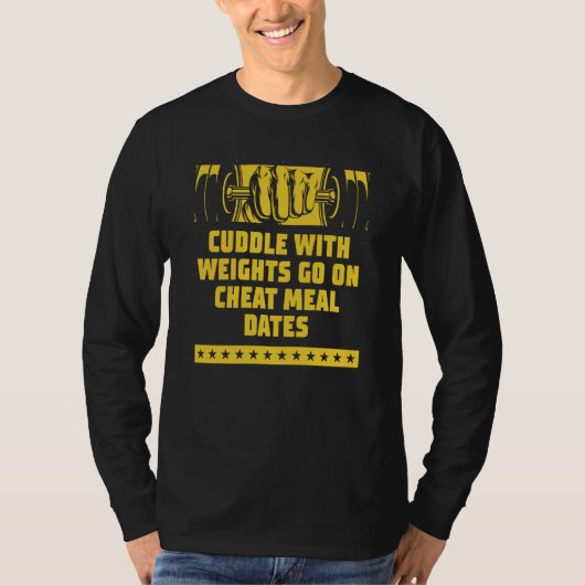 Cuddle Weights Cheat Meal Date Workout Humor Gym T-Shirt (Vorderseite)