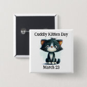 Cuddly Kitten Day Anstecknadel (Vorne & Hinten)