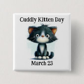 Cuddly Kitten Day Anstecknadel (Vorderseite)