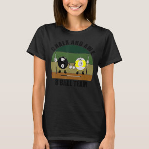 Cue Sports Pool Billard Team Chalk und Awe 8 Bal T-Shirt