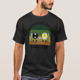 Cue Sports Pool Billiard Team Wrecking Balls 8 Ba. T-Shirt