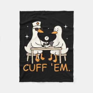 Cuff Em Goose Nurse Funny Albern Goose Er Nurve Fleecedecke