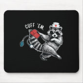 Cuff Em Nurse Practitioner T-Shirt, Raccoon Nurse  Mousepad (Vorne)