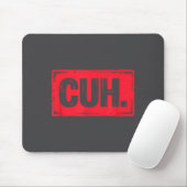 Cuh lustiger Spruch Meme Cuh Slang Junge Mädchen T Mousepad (Mit Mouse)