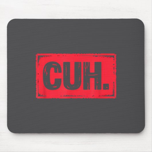Cuh lustiger Spruch Meme Cuh Slang Junge Mädchen T Mousepad (Vorne)