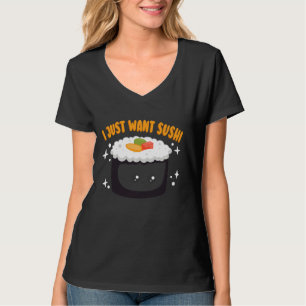 Cuisine Sushi Lover Japanisch Ich Wollte gerade Su T-Shirt
