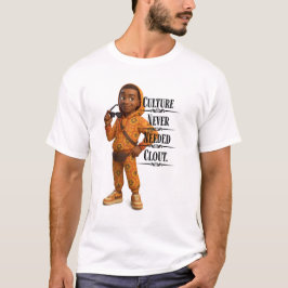 Culture Never Needed Clout,Pixarstyle 3D T-Shirt
