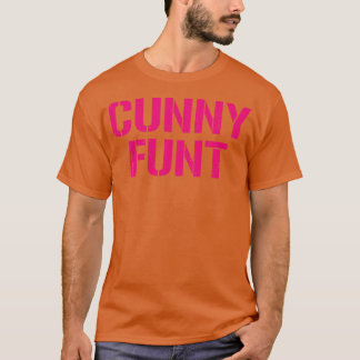 Cunny Funt Offensive Adulsive Humor Vintag Deep Pi T-Shirt