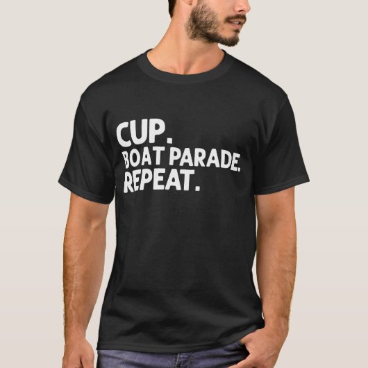 Cup-Boat-Parade wiederholen T-Shirt (Vorderseite)