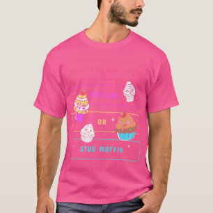 Cup Cake Stud Muffin Was Ist Im Ofen Baby Geschlec T-Shirt