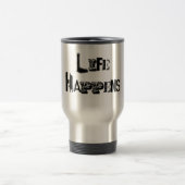 Cup "Life Happens" Reisebecher (Mittel)