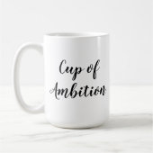 Cup of Ambition Coffee Tasse (Checkbox) (Links)