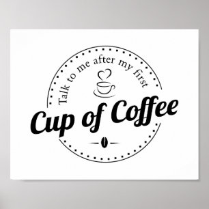 Cup of Coffee Custom Kitchen Print Poster