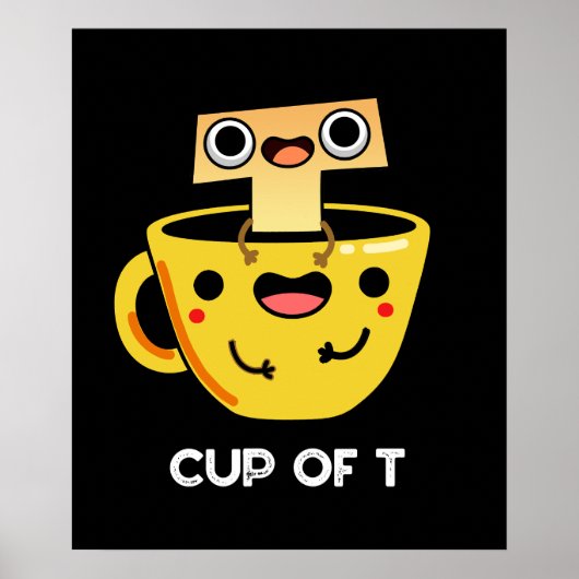 Cup of T Funny Alphabet Tea Pun Dark BG Poster (Vorne)