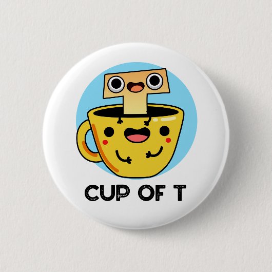Cup of T Funny Alphabet Tee Pun Button (Vorderseite)