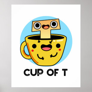 Cup of T Funny Alphabet Tee Pun Poster