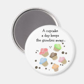 Cupcake a day Sprichwort Magnet (Vorderseite/Rückseite)