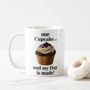 Cupcake And My Day is Made Cupcake Kaffeetasse