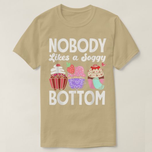 Cupcake Backen Niemand mag einen Soggy Bottom 1361 T-Shirt (Design vorne)
