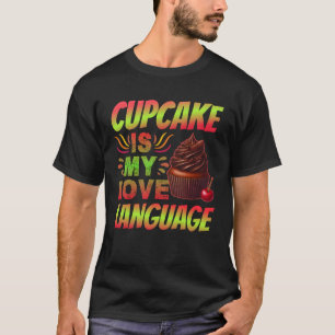 cupcake ist meine Liebessprache T-Shirt
