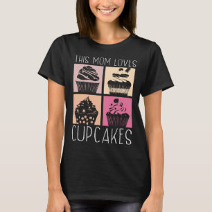 Cupcake Mama Backen Mama Baker Koch Nachtisch Mütt T-Shirt