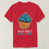 Cupcake Need Cake Call Me Baking Baker Pastry Chef T-Shirt (Design vorne)