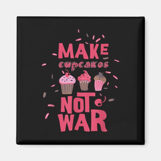 Cupcake nicht Krieg Magnet (Vorne)