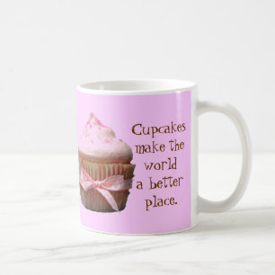 Cupcakes machen die Welt zu einem besseren Ort. Ta Kaffeetasse