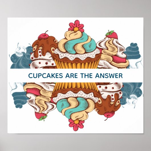 Cupcakes sind das Answer Funny Sprichwort Poster (Vorne)