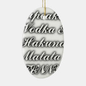Cupcakes Vodka Hakuna Matata FUNNY Keramikornament (Rechts)