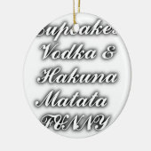 Cupcakes Vodka Hakuna Matata FUNNY Keramikornament (Links)