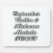 Cupcakes Vodka Hakuna Matata FUNNY Mousepad (Vorne)